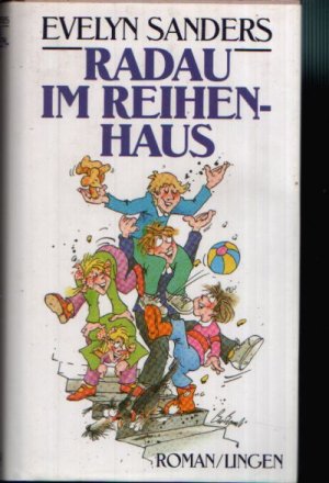 gebrauchtes Buch – Evelyn Sanders – Radau im Reihenhaus Heiterer Roman gebrauchtes Buch – Evelyn Sanders – Radau im Reihenhaus Heiterer Roman