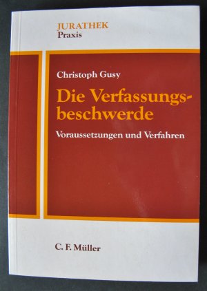 Die Verfassungsbeschwerde - Voraussetzungen und Verfahren