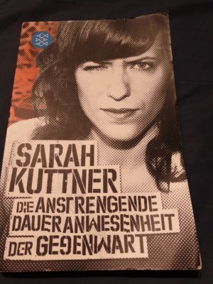 gebrauchtes Buch – Sarah Kuttner – Die anstrengende Daueranwesenheit der Gegenwart