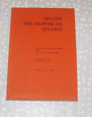 Grazer philosophische Studien. Vol. 21 - 1984 Internationale Zeitschrift für analytische Philosophie.