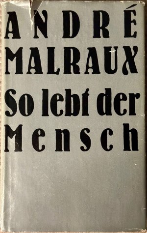 So lebt der Mensch. Roman. Aus dem Frz. von Ferdinand Hardekopf. Nachwort von Brigitte Sändig.