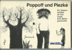 Poppoff und Piezke. Ein Siebenschläfer ist kein Vogel. Eine Bildergeschichte