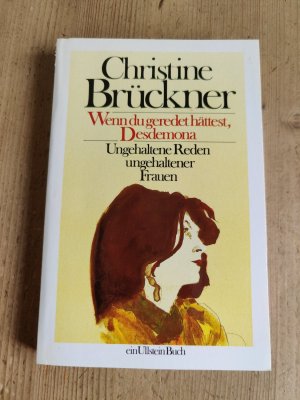 gebrauchtes Buch – Christine Brückner – Wenn du geredet hättest, Desdemona - Ungehaltene Reden ungehaltener Frauen