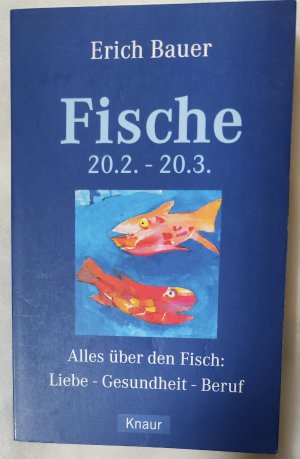 gebrauchtes Buch – Erich Bauer – Fische 20.02.-20.03. - Erich Bauer - 2001