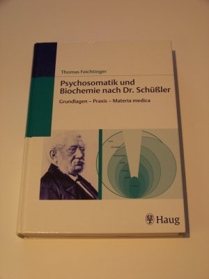 Psychosomatik und Biochemie nach Dr. Schüßler - Grundlagen Praxis Materia medica