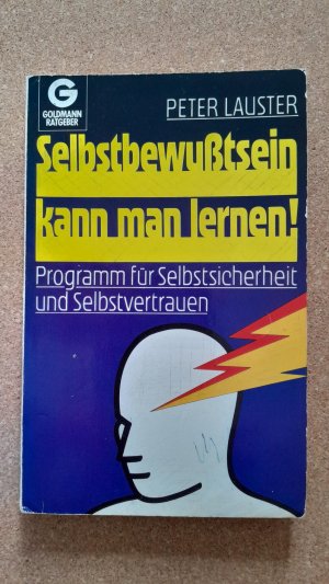 Selbstbewusstsein kann man lernen. Programm für Selbstsicherheit und Selbstvertrauen