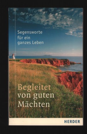 Begleitet von guten Mächten/Segensworte für ein ganzes Leben