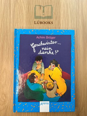 gebrauchtes Buch – Achim Bröger – Geschwister...nein danke!?