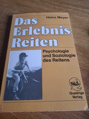 gebrauchtes Buch – Heinz Meyer – Das Erlebnis Reiten (Psychologie und Soziologie des Reitens)