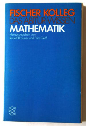 Fischer-Kolleg. Das Abitur-Wissen / Mathematik