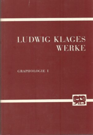 Graphologie I. Ludwig Klages sämtliche Werke Band 7