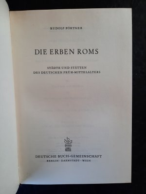 antiquarisches Buch – Rudolf Pörtner – Die Erben Roms. Städte und Stätten des deutschen Früh-Mittelalters.