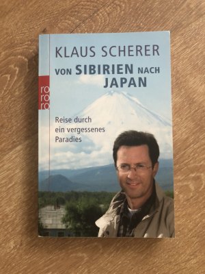 gebrauchtes Buch – Klaus Scherer – Von Sibirien nach Japan* - Reise durch ein vergessenes Paradies