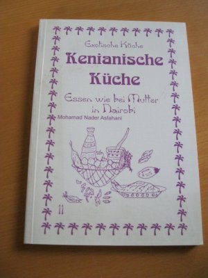 gebrauchtes Buch – Asfahani, Mohamad N – Kenianische Küche - Essen wie bei Mutter in Nairobi - ungelesen