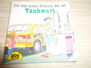 gebrauchtes Buch – Pixi-Bücher-Ich habe einen Freund, der ist Tankwart