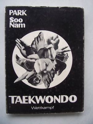 gebrauchtes Buch – Park Soo Nam – Wettkampf-Taekwondo, 1984