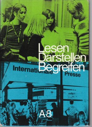 gebrauchtes Buch – Prof. Franz Hebel u – Lesen Darstellen Begreifen A 8. Lese- und Arbeitsbuch für den Literatur- und Sprachunterricht, Ausgabe A, 8. Schuljahr