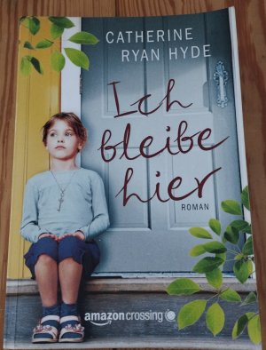 gebrauchtes Buch – Hyde, Catherine Ryan – Ich bleibe hier