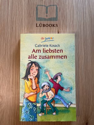 gebrauchtes Buch – Gabriele Kosack – Am liebsten alle zusammen