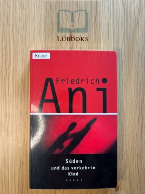 gebrauchtes Buch – Friedrich Ani – Süden und das verkehrte Kind