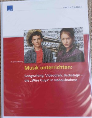 Musik unterrichten: Songriting, Videodreh, Backstage - die "Wise Guys" in Nahaufnahme (mit CD-ROM)