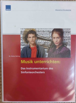 Musik unterrichten: Das Instrumentarium des Sinfonieorchesters (mit CD-ROM und Overheadfolien)