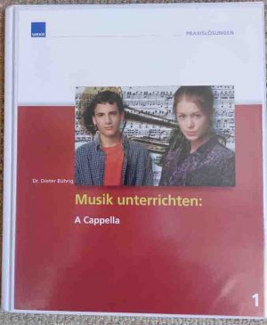 Musik unterrichten: A Cappella (mit CD-ROM)