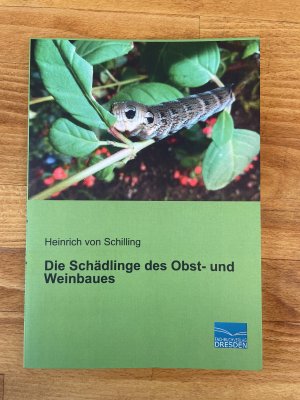 gebrauchtes Buch – Heinrich Von Schilling – Die Schädlinge des Obst- und Weinbaues (Nachdruck der Originalauflage von 1899)