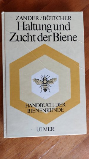 Haltung und Zucht der Biene // HANDBUCH DER BIENENKUNDE. Mit 210 Abbildungen