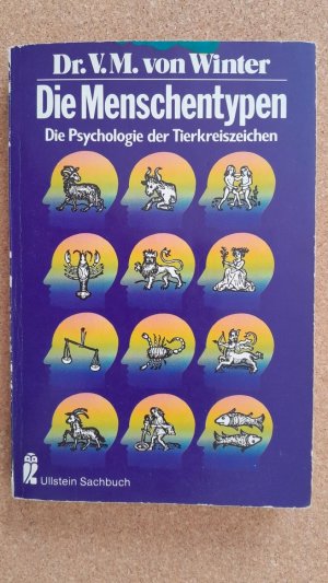 Die Menschentypen. Die Psychologie der Tierkreiszeichen