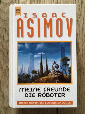 gebrauchtes Buch – Isaac Asimov – Foundation Zyklus / Meine Freunde, die Roboter