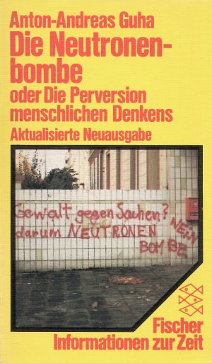 Die Neutronenbombe oder Die Perversion menschlichen Denkens. Informationen zur Zeit