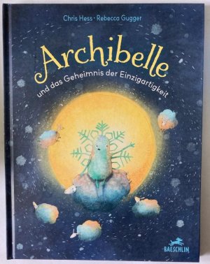 gebrauchtes Buch – Chris Hess – Archibelle und das Geheimnis der Einzigartigkeit