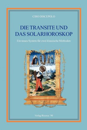 Die Transite und das Solarhoroskop. Ein neues System für zwei klassische Methoden