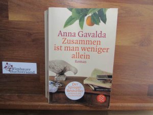 Zusammen ist man weniger allein : Roman. Aus dem Franz. von Ina Kronenberger / Fischer ; 17303