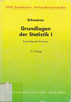 gebrauchtes Buch – Jochen Schwarze – Grundlagen der Statistik I: Beschreibende Verfahren: Band 1: Beschreibende Verfahren.