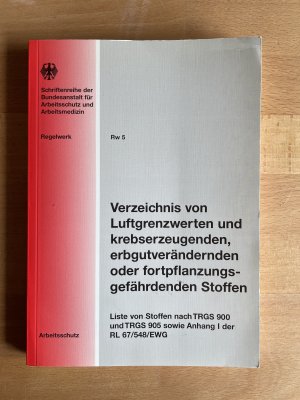 Verzeichnis von Luftgrenzwerten und krebserzeugenden, erbgutverändernden oder fortpflanzungsgefährdenden Stoffen