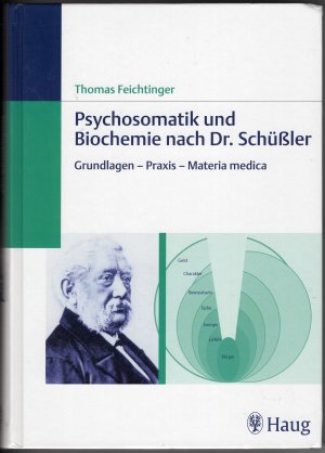 Psychosomatik und Biochemie nach Dr. Schüßler - Grundlagen - Praxis - Materia medica