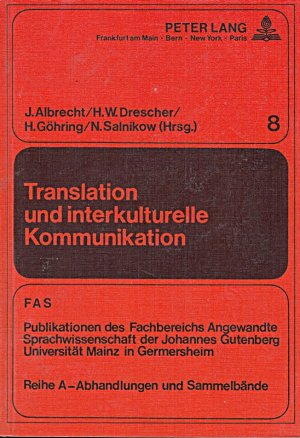 Translation und interkulturelle Kommunikation: 40 Jahre- Fachbereich Angewandte Sprachwissenschaft der Johannes Gutenberg-Universität Mainz in ... / Reihe […]