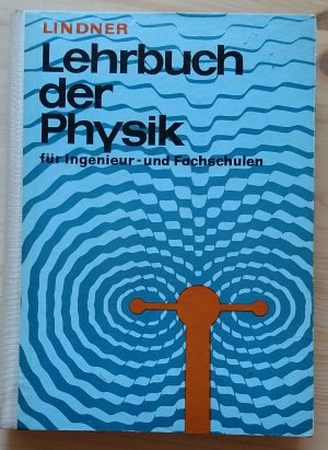 Lehrbuch der Physik für Ingenieur- und Fachschulen