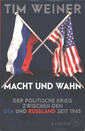 Macht und Wahn - Der politische Krieg zwischen den USA und Russland seit 1945