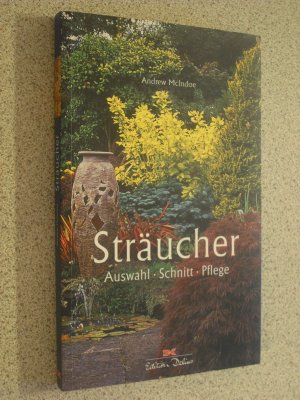 gebrauchtes Buch – andrew mcindoe – sträucher - auswahl - pflege - schnitt