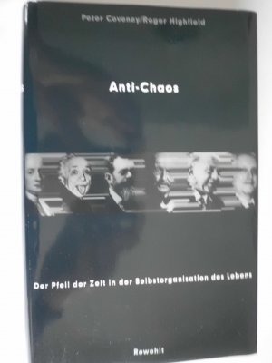 gebrauchtes Buch – Coveney, Peter; Highfield – Anti-Chaos. Der Pfeil der Zeit in der Selbsorganisation des Lebens