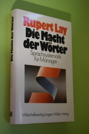 Die Macht der Wörter : Sprachsystematik für Manager.