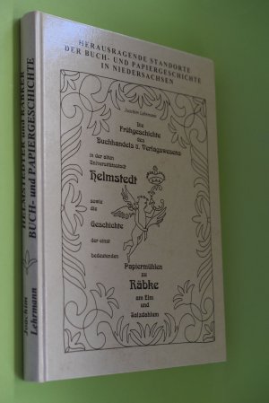 gebrauchtes Buch – Joachim Lehrmann – Die Frühgeschichte des Buchhandels und Verlagswesens in der alten Universitätsstadt Helmstedt sowie die Geschichte der in diesem Zusammenhang von Helmstedter Patriziern gegründeten ehemals bedeutenden Papiermühlen zu Räbke am Elm und Salzdahlum. Herausragende Standorte der Buch- und Papiergeschichte in Niedersachsen; Teil von: Bibliothek des Börsenvereins des Deutschen Buchhandels e.V. <Frankfurt, M.>; Rezension in: Pioniere des Papiers