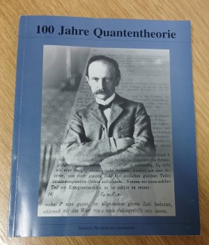 gebrauchtes Buch – Herausgeber: Deutsche Physikalische Gesellschaft, Bad Honnef – 100 Jahre Quantentheorie