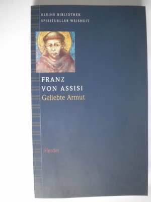 Franz von Assisi Geliebte Armut