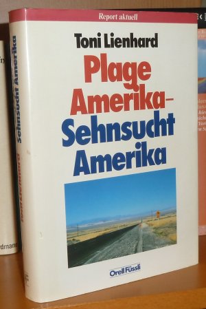 gebrauchtes Buch – Toni Lienhard – Plage Amerika - Sehnsucht Amerika.