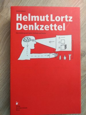 Helmut Lortz. Denkzettel: Eine Anleitung zum Sehen, Zeichnen und Denken