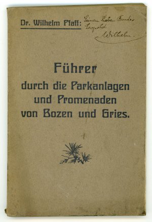 Führer durch die Parkanlagen und Promenaden von Bozen und Gries.